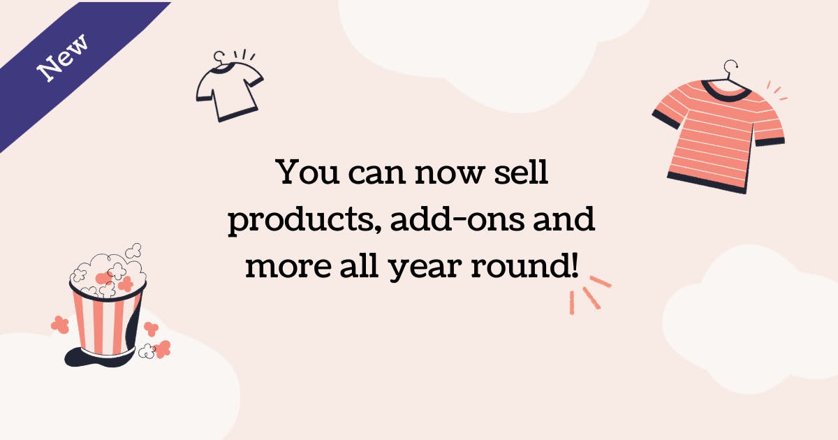 a white background with black text saying you can now sell products, add-ons and more all year round