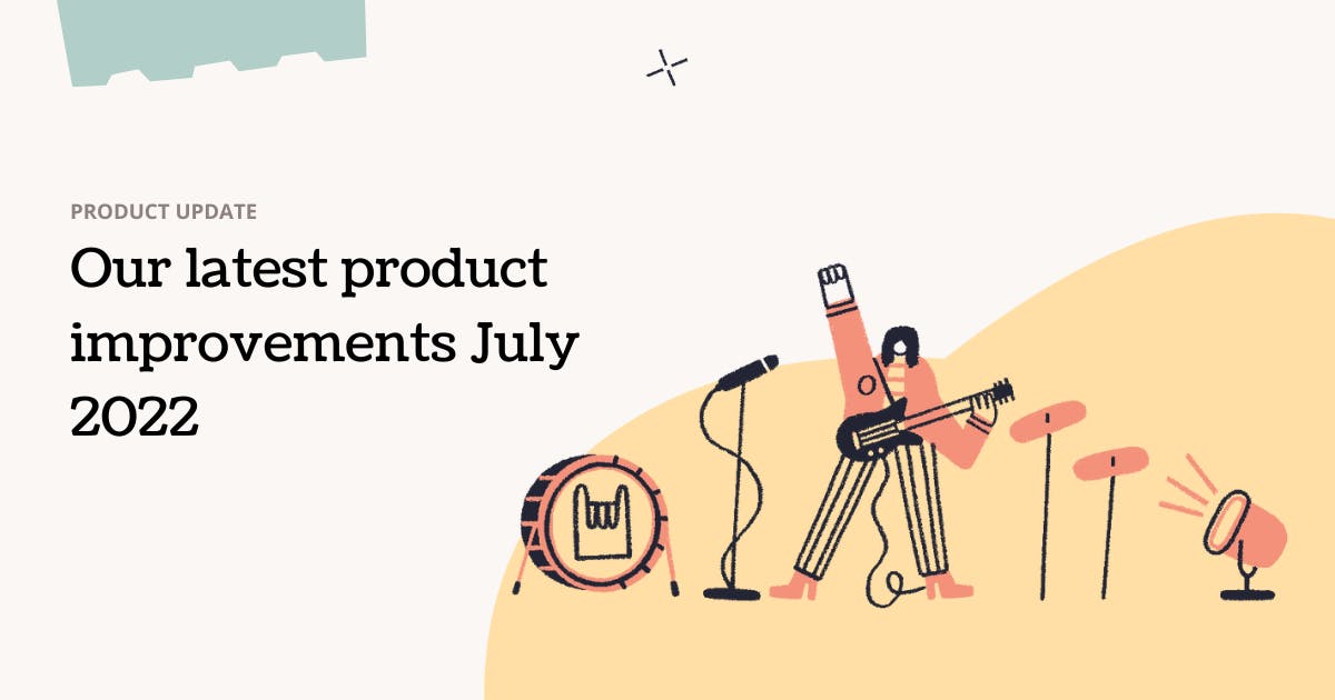 product update poster which says our latest product improvements july 2022