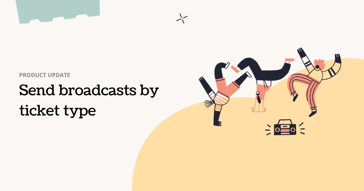 product update poster with text send broadcasts by ticket type